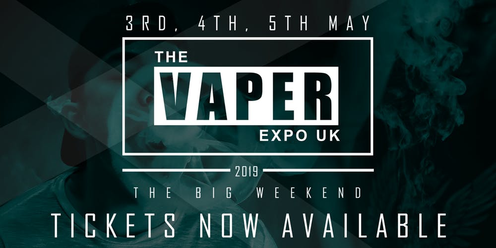 VaperExpo NEC Birmingham 3rd-5th May 2019